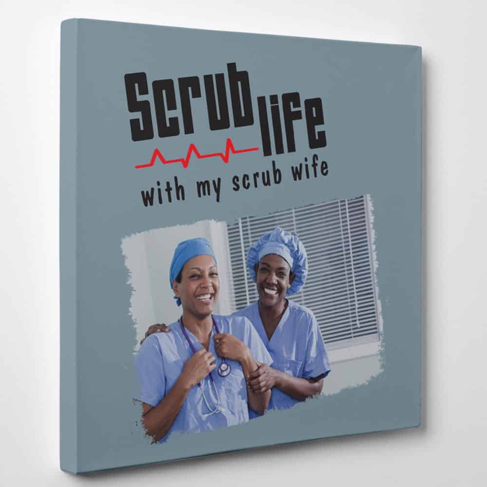 Scrub Life with My Scrub Wife Nurse Gift Photo Canvas