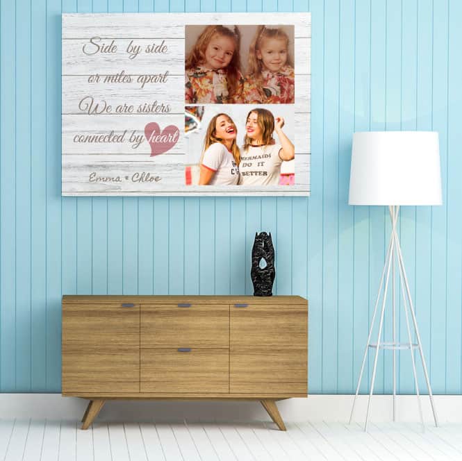 Sister Quote Custom Photo Canvas - Side by side or miles apart We are sisters connected by heart