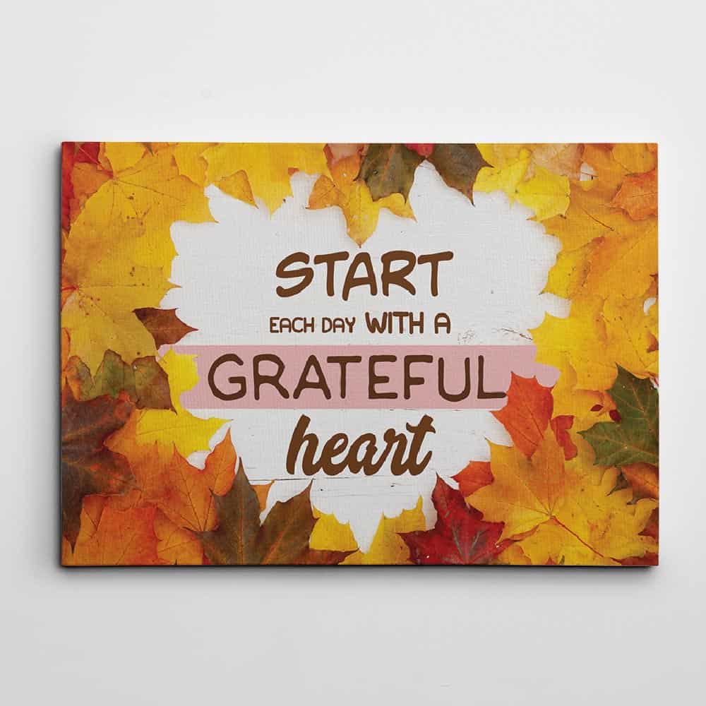 Start Each Day With A Grateful Heart Canvas Print With Autumn Leaves Background