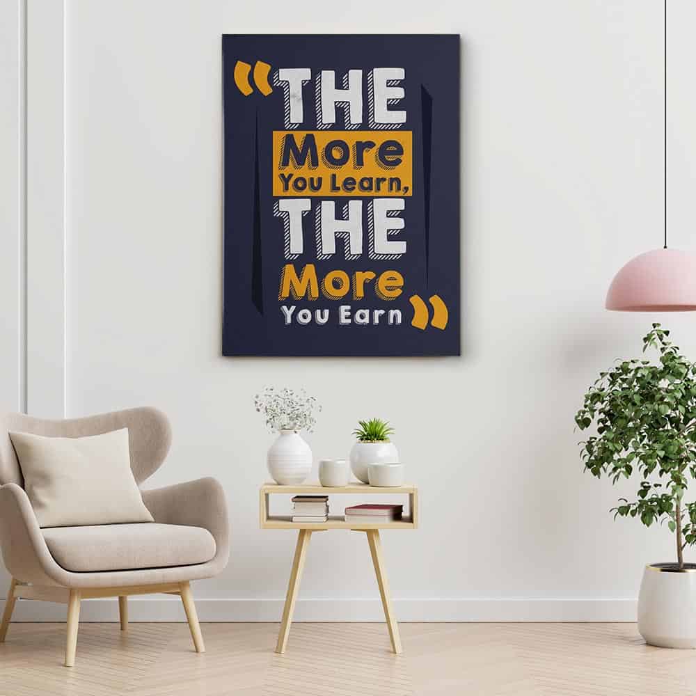 The More You Learn, The More You Earn” motivational canvas