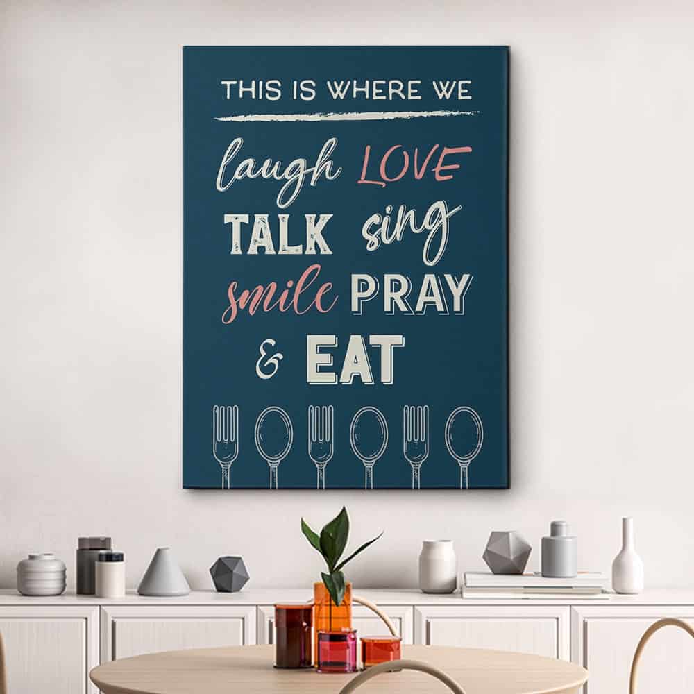 This Is Where We Laugh Love Talk Sing Smile Pray And Eat - Kitchen Canvas Print