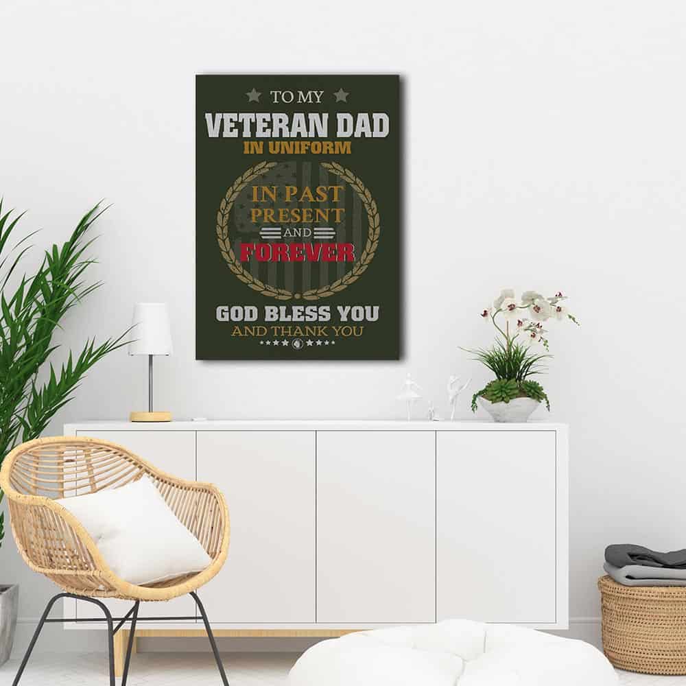 To My Veteran Dad In Uniform In Past Present And Forever - Canvas Print