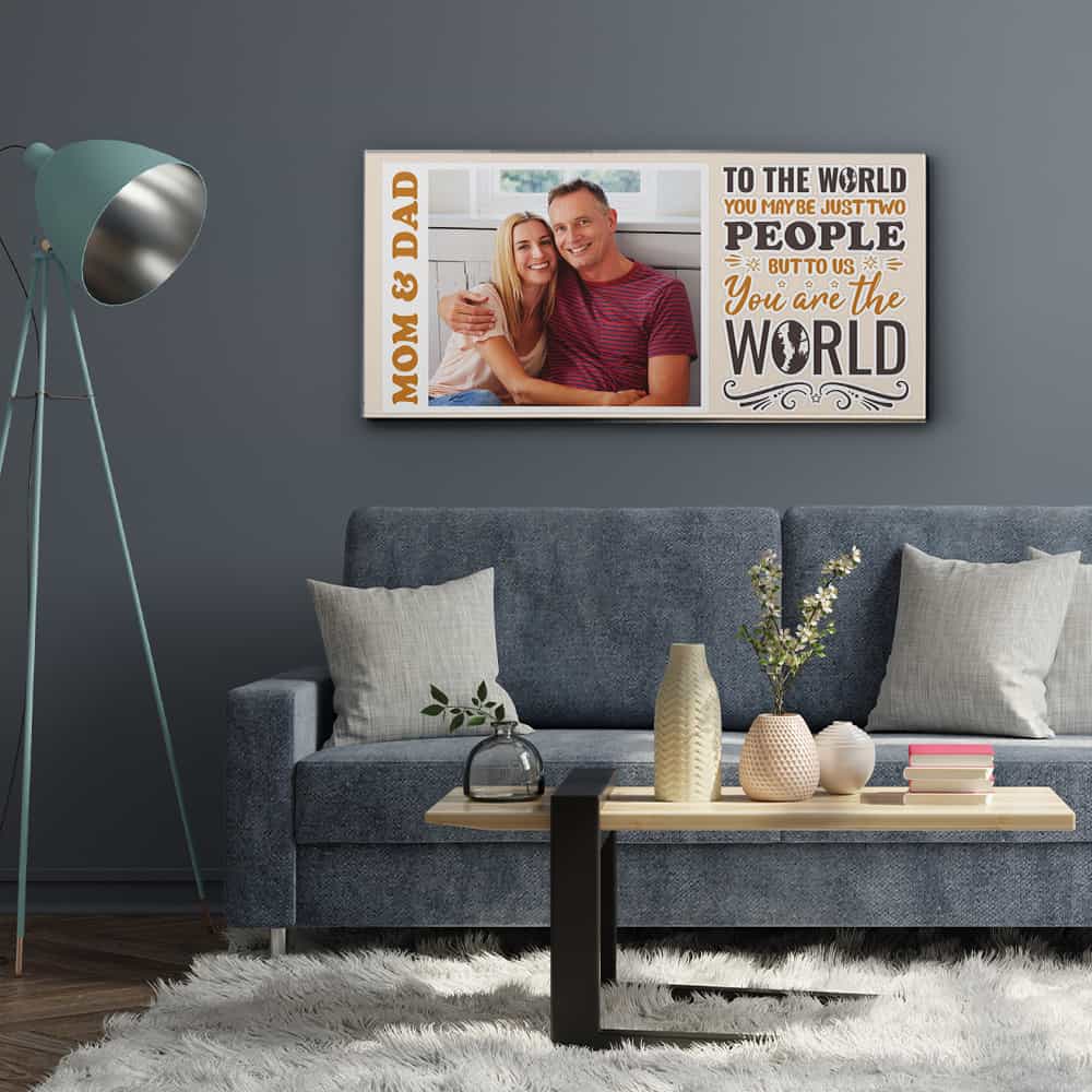 To The World You Maybe Just Two People But To Us You Are The World Custom Photo Canvas Print