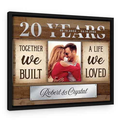 20th Anniversary Together We Built A Life We Loved Canvas Print – Black Floating Frame