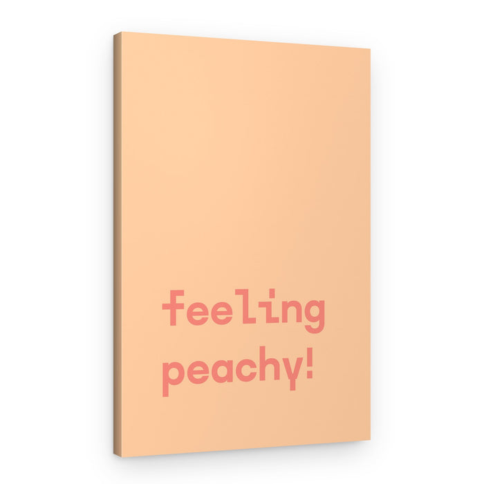 Feeling Peachy - Text Poster – Canvas Print