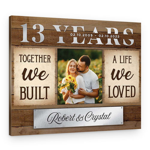 13th Anniversary Together We Built A Life We Loved Custom Canvas Print – Canvas Print