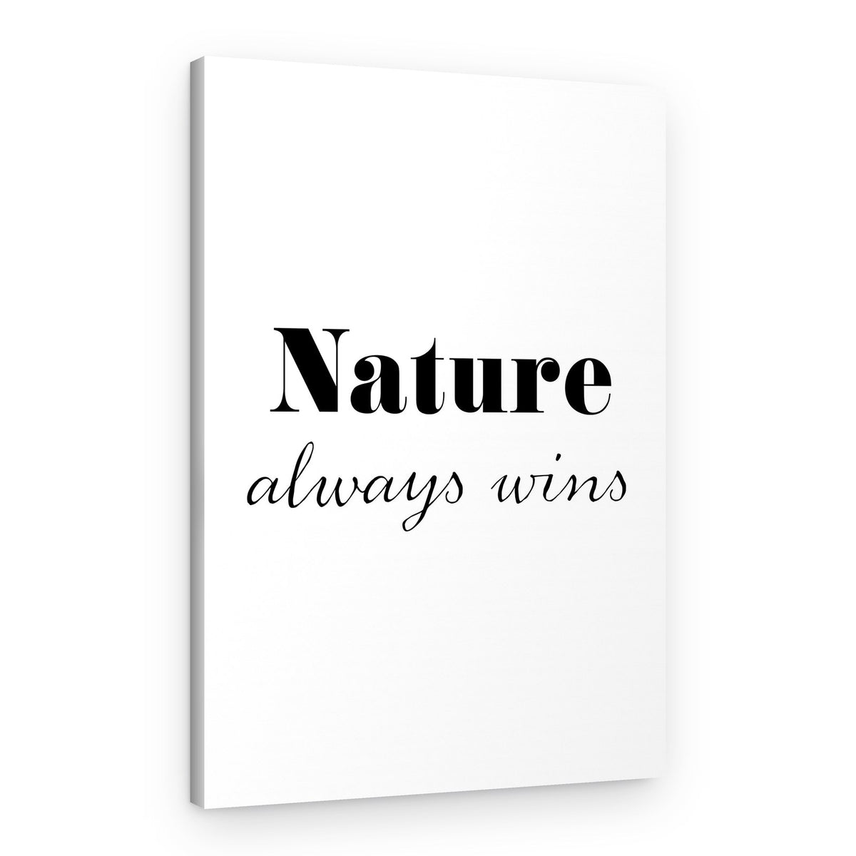Nature Always Wins – Canvas Print