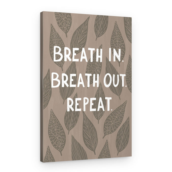 Breathe In Breathe Out – Canvas Print