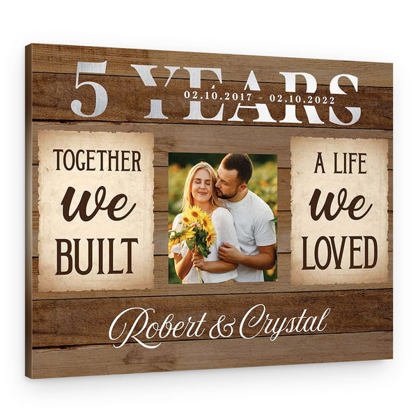 5th Anniversary Together We Built A Life We Loved Custom Photo Canvas Print