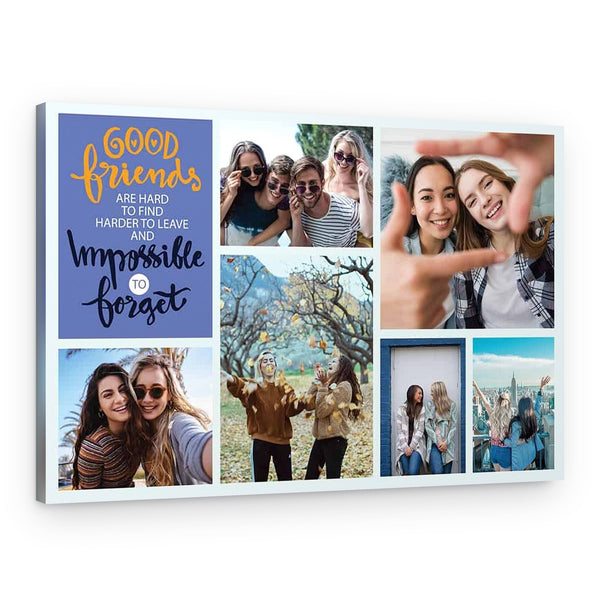 Good Friends Are Hard To Find Harder To Leave And Impossible To Forget Canvas Print