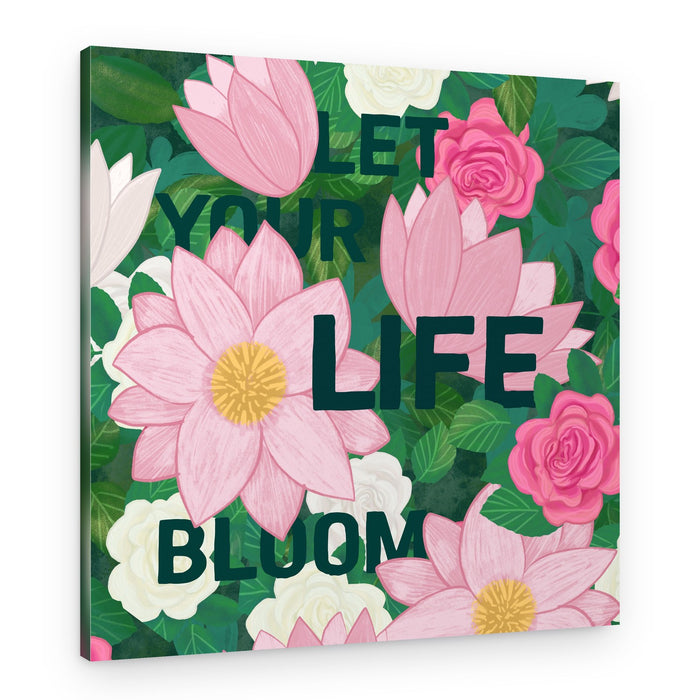 Let Life Bloom – Canvas Print