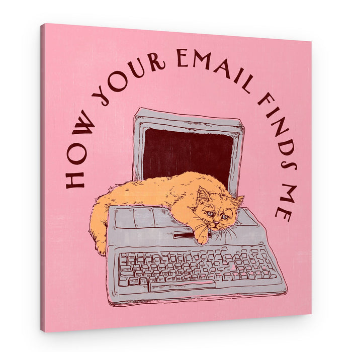How Your Email Finds Me – Canvas Print