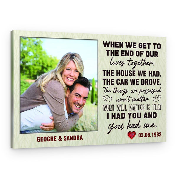 When We Get to The End of Our Lives Together Photo Canvas Print – 40th Anniversary
