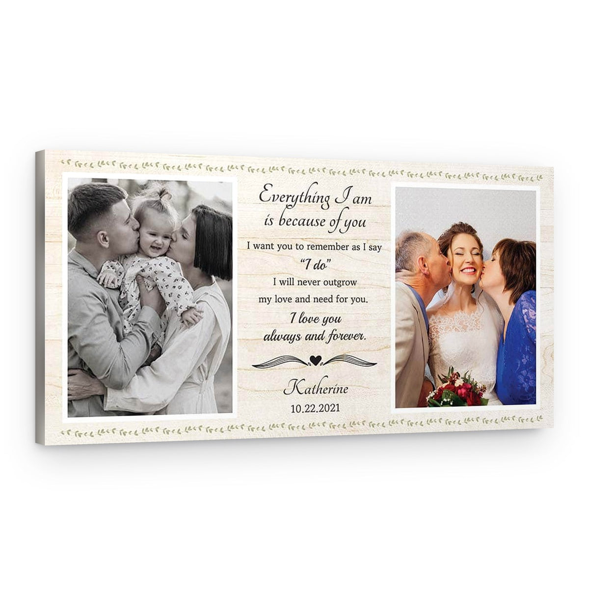 Everything I am is Because Of You Custom Photo Canvas Print – Canvas Print