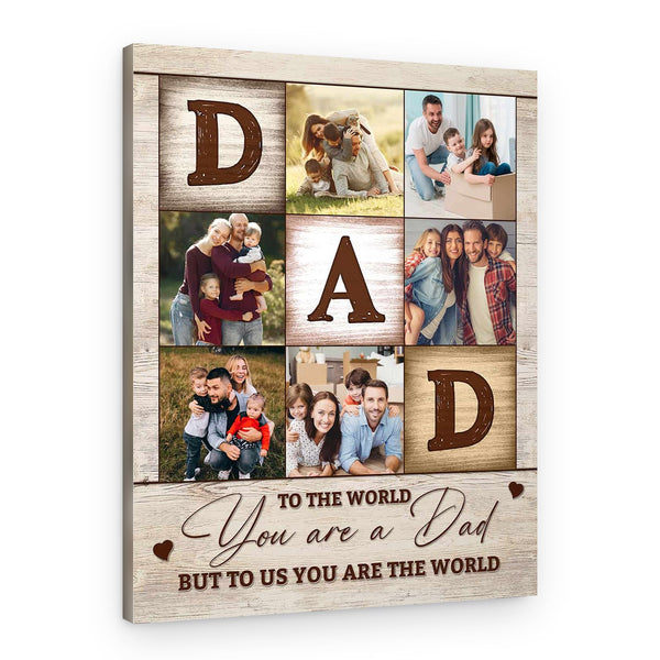 To Me You Are The World Custom Canvas for Dad