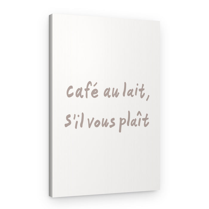 Cafe Au Lait Please – Canvas Print