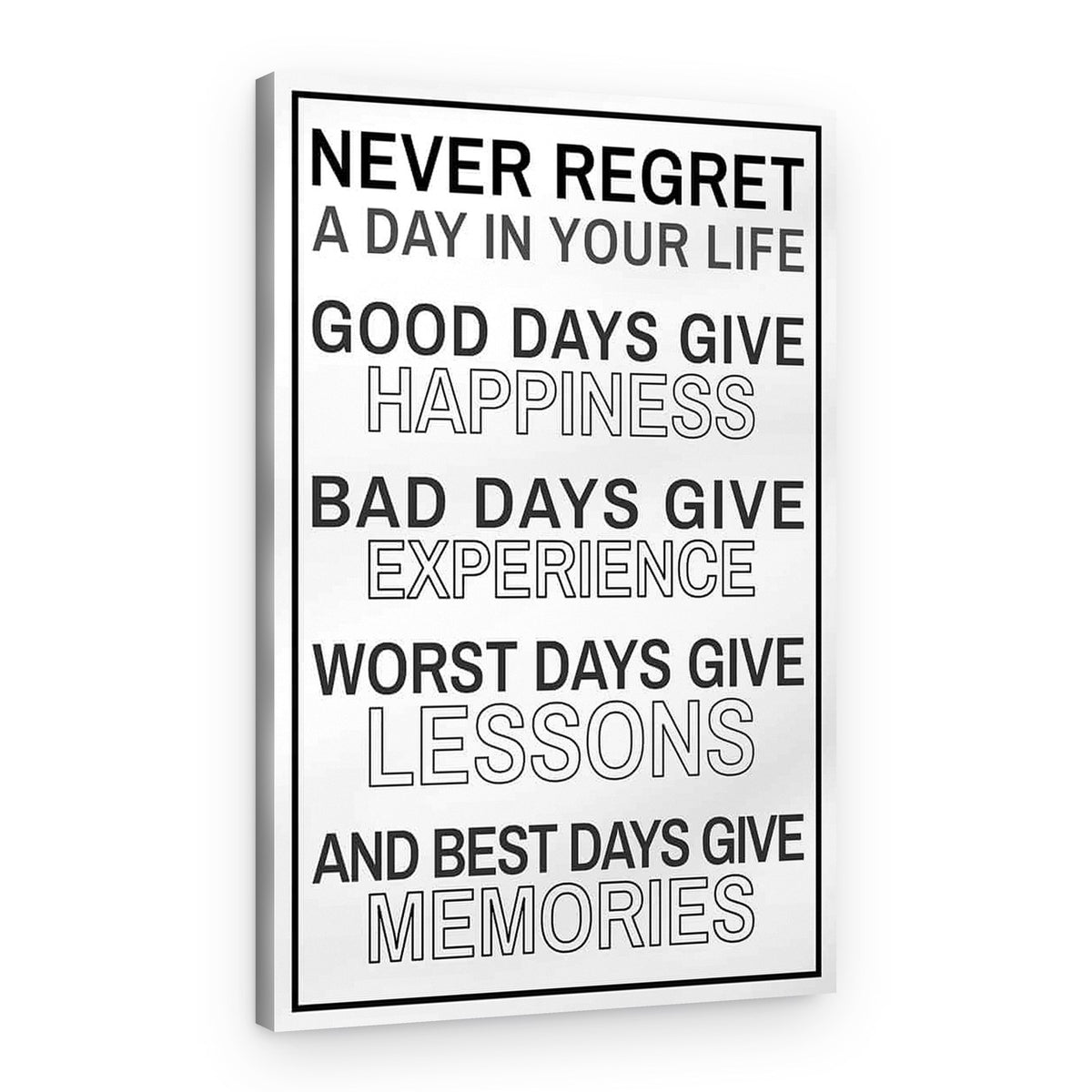 “Never Regret A Day In Your Life” Canvas Print – Canvas Print