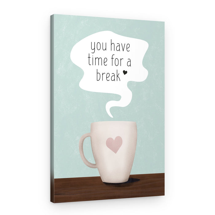 Time For A Break Mug – Canvas Print
