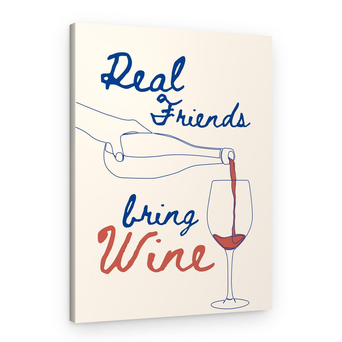 Real Friends Bring Wine – Canvas Print