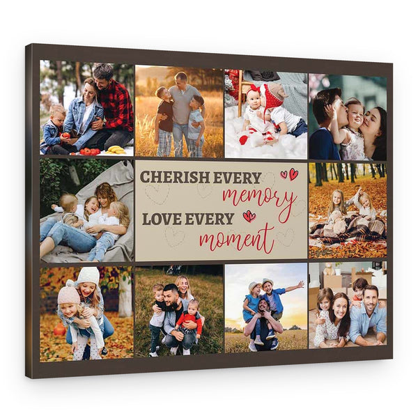 Cherish Every Memory Love Every Moment Photo Collage Canvas