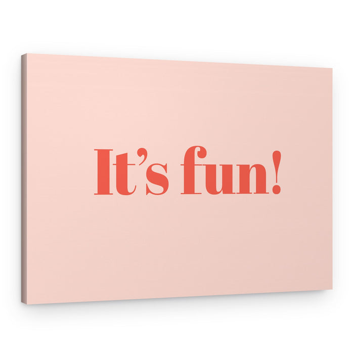 It's Fun Happy Message – Canvas Print