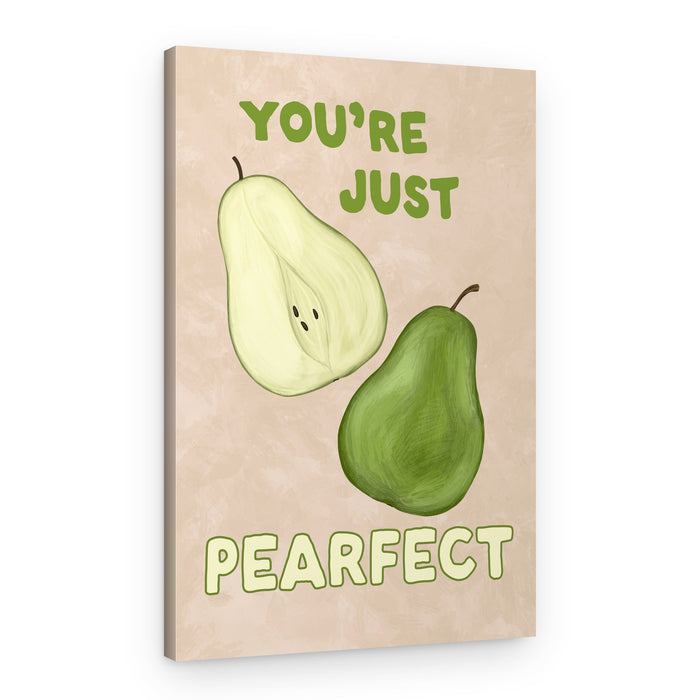 You're Just Pearfect – Canvas Print