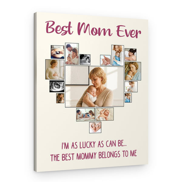 Best Mom Ever – Heart Shaped Photo Collage Canvas Print – new mom