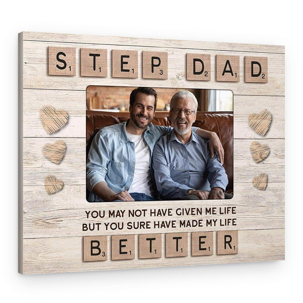 Step Dad You May Not Have Given Me Life Scrabble Style Photo Canvas Print