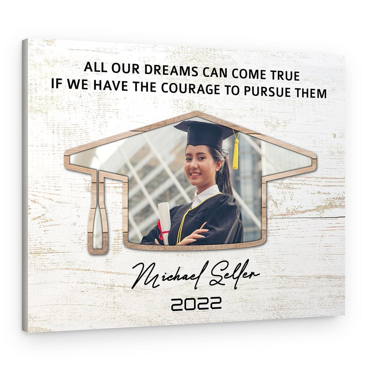 All Our Dreams Can Come True Custom Graduation Photo Canvas Print – Canvas Print