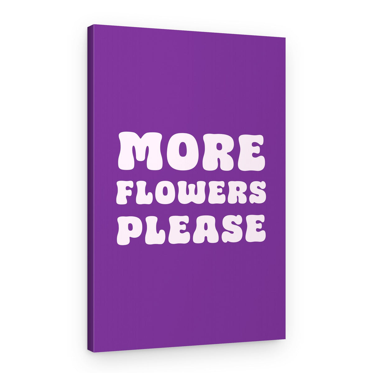 More Flowers Please – Canvas Print