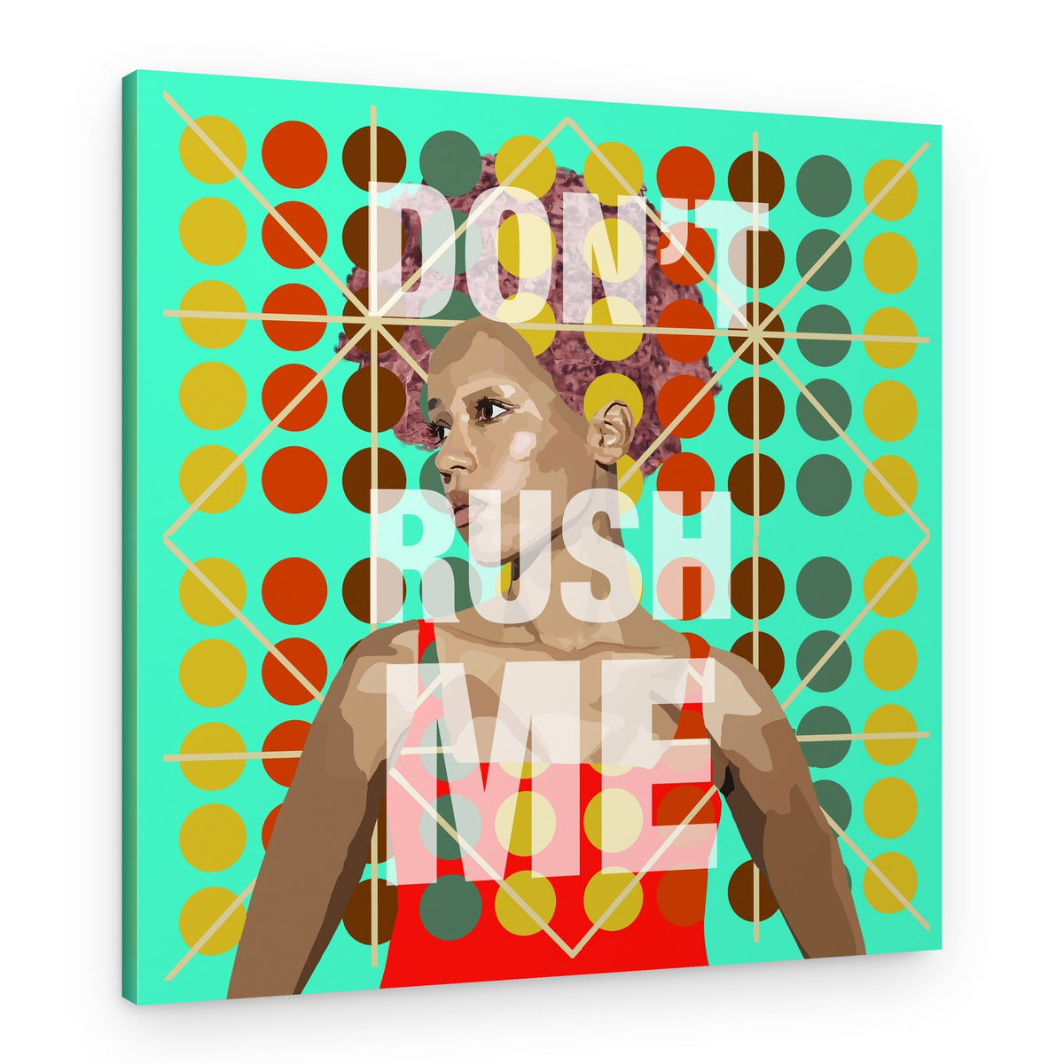 Don't Rush ME – Canvas Print