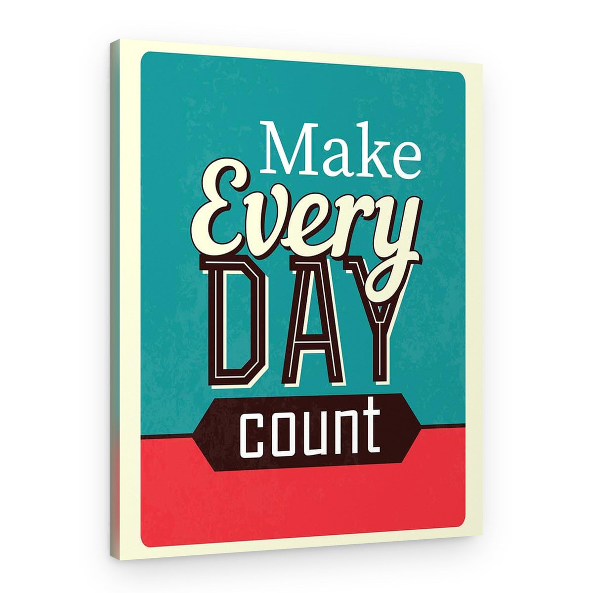 “Make Every Day Count” Inspirational Canvas Art Sign – Canvas Print