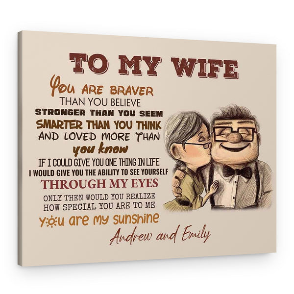 To My Wife You Are Braver Than You Believe Custom Canvas Print
