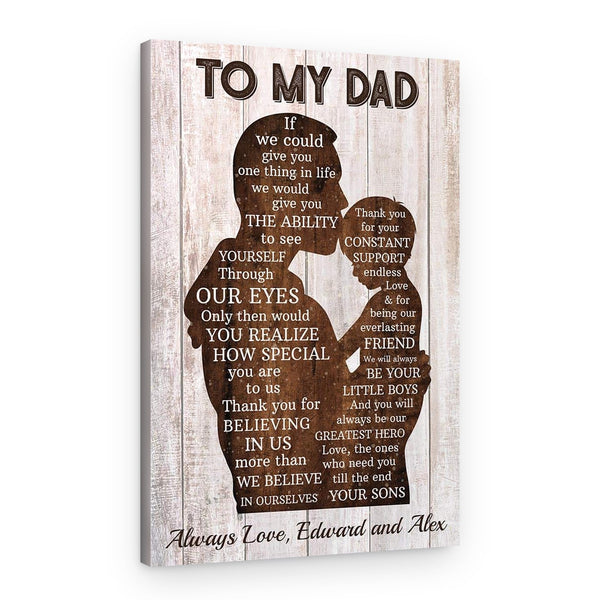 To My Dad From Son If I Could Give You One Thing In Life Canvas Print