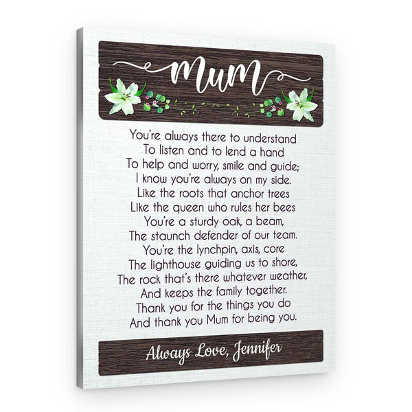 Mom – You’re Always There To Understand Custom Canvas Print