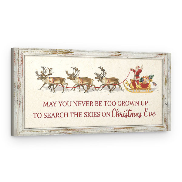 May You Never Be Too Grown Up To Search The Skies On Christmas Eve Canvas Sign