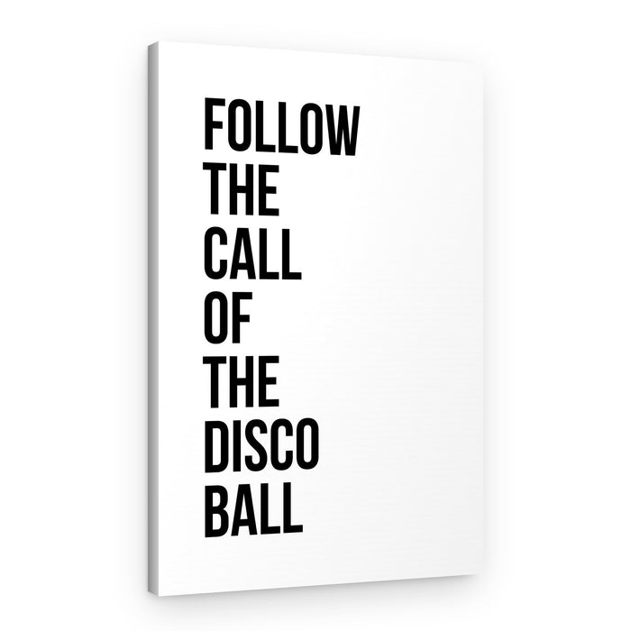 Follow The Disco Ball – Canvas Print