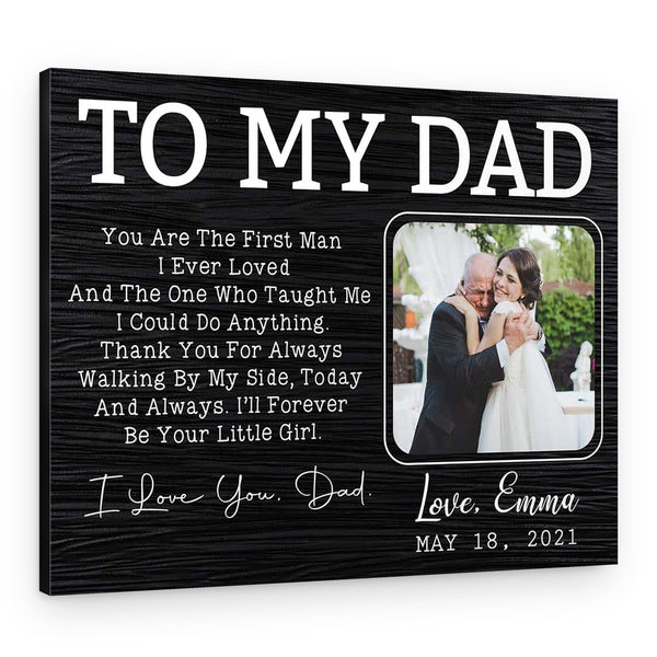 To My Dad – You‘re The First Man I Ever Loved Custom Photo Canvas Print