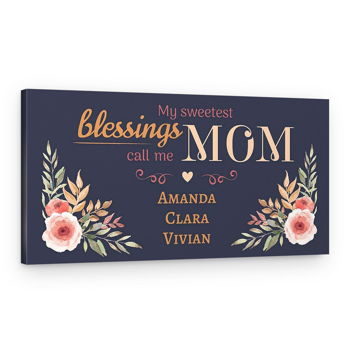 My Greatest Blessings Call Me Mom Personalized Canvas – Canvas Print