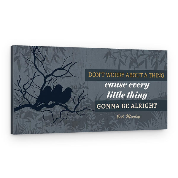 “Don’t Worry About a Thing” Inspirational Canvas Sign