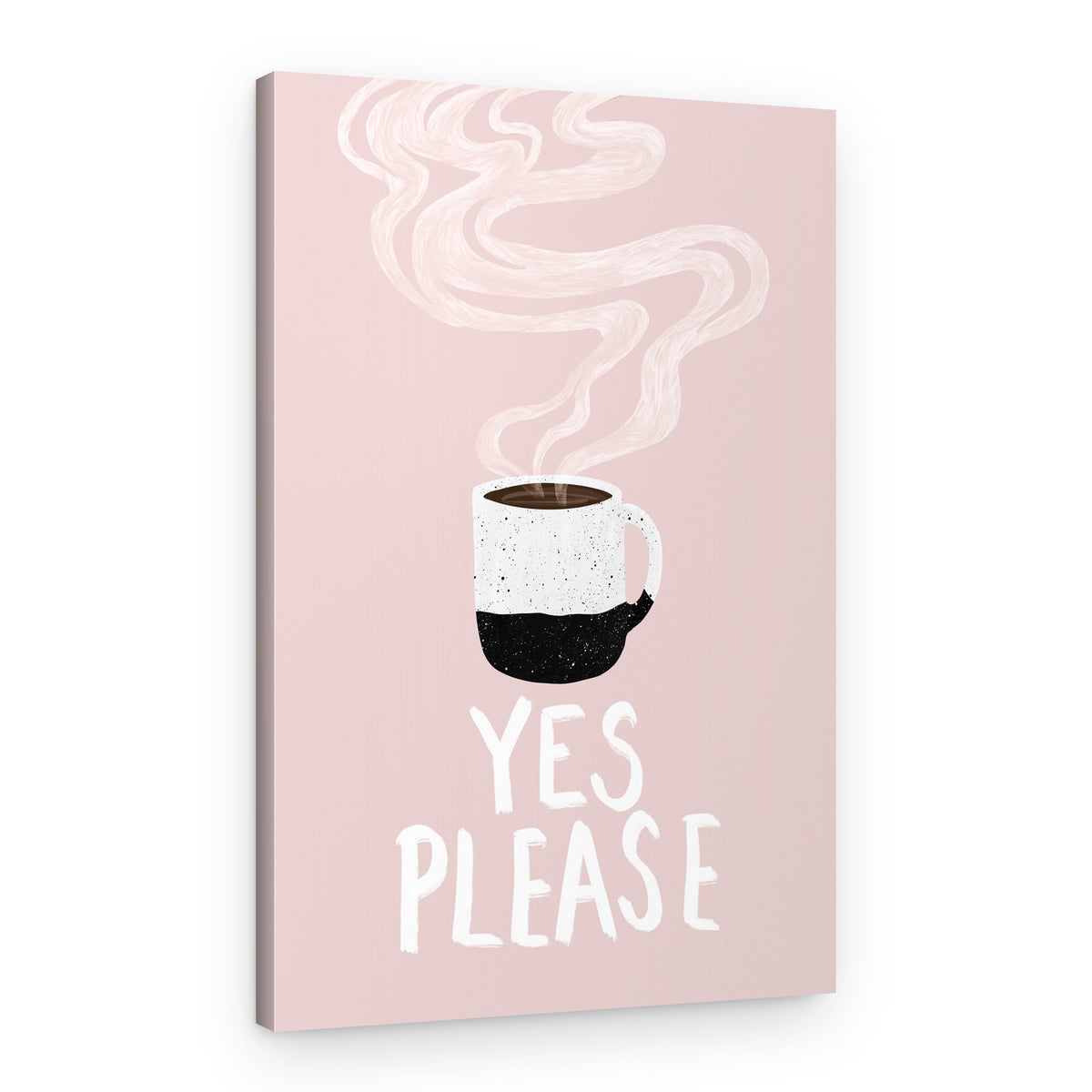 Warm Coffee Yes Please – Canvas Print