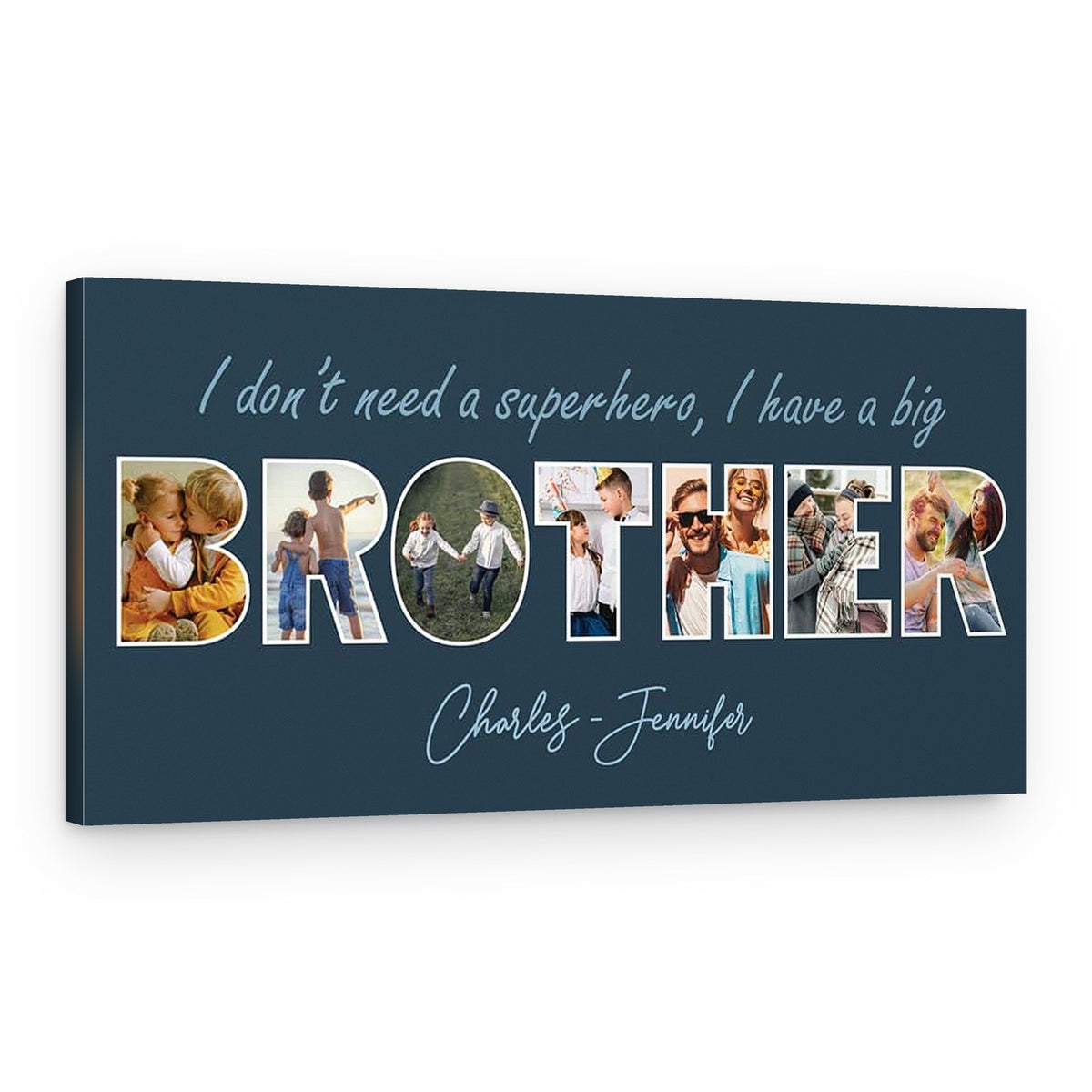 I Don’t Need A Superhero, I Have A Big Brother – Letter Photo Collage Canvas – Canvas Print