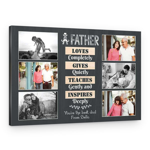 A Father Loves Completely Gives Quietly Teaches Gently Photo Collage Canvas Print