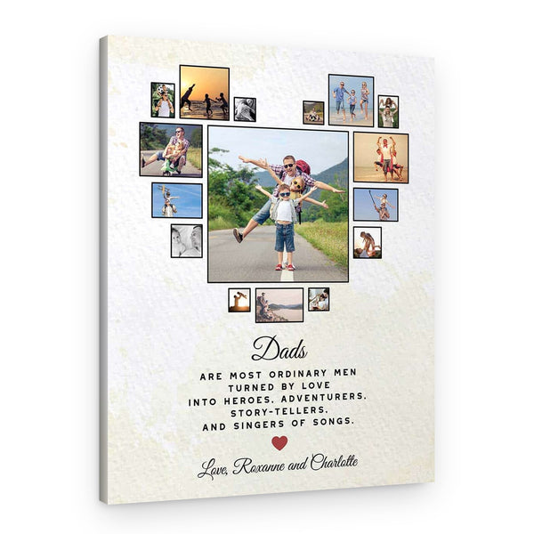 Dads Are Most Ordinary Men Custom Heart Shaped Photo Collage Canvas Print