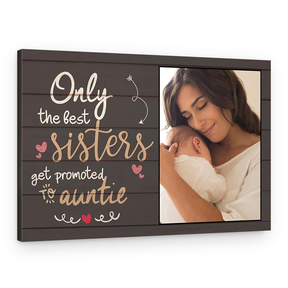 Only The Best Sisters Get Promoted To Auntie Photo Canvas Print – Canvas Print