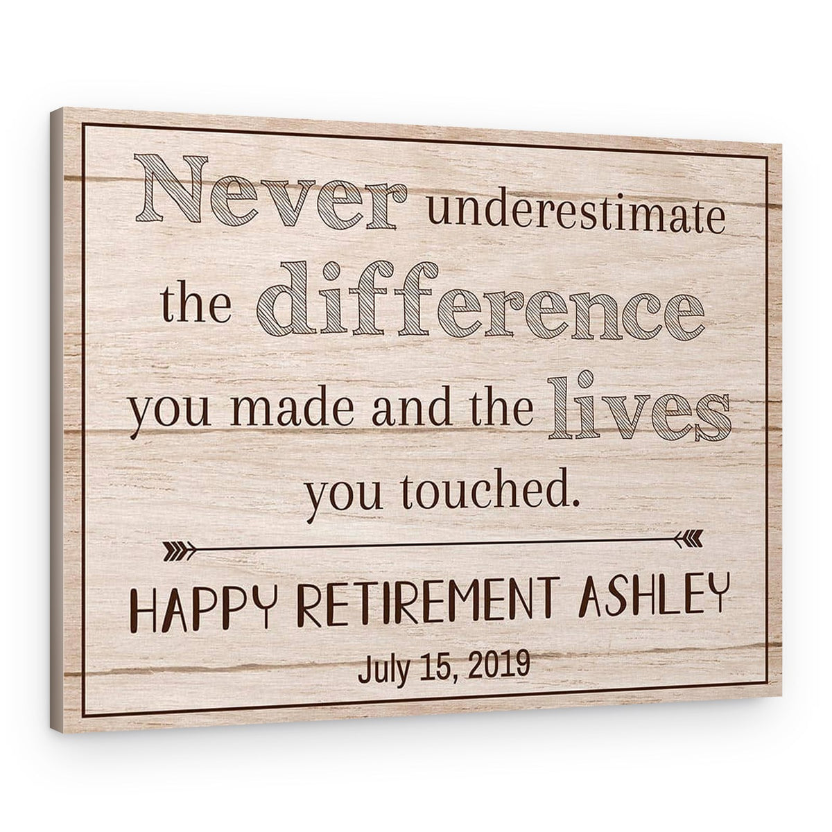 Never Underestimate The Difference You Made Retirement Custom Canvas Print – Canvas Print