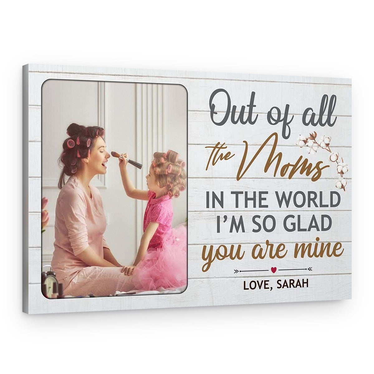 Out Of All The Moms In The World I’m So Glad You Are Mine Photo Canvas Print – Canvas Print