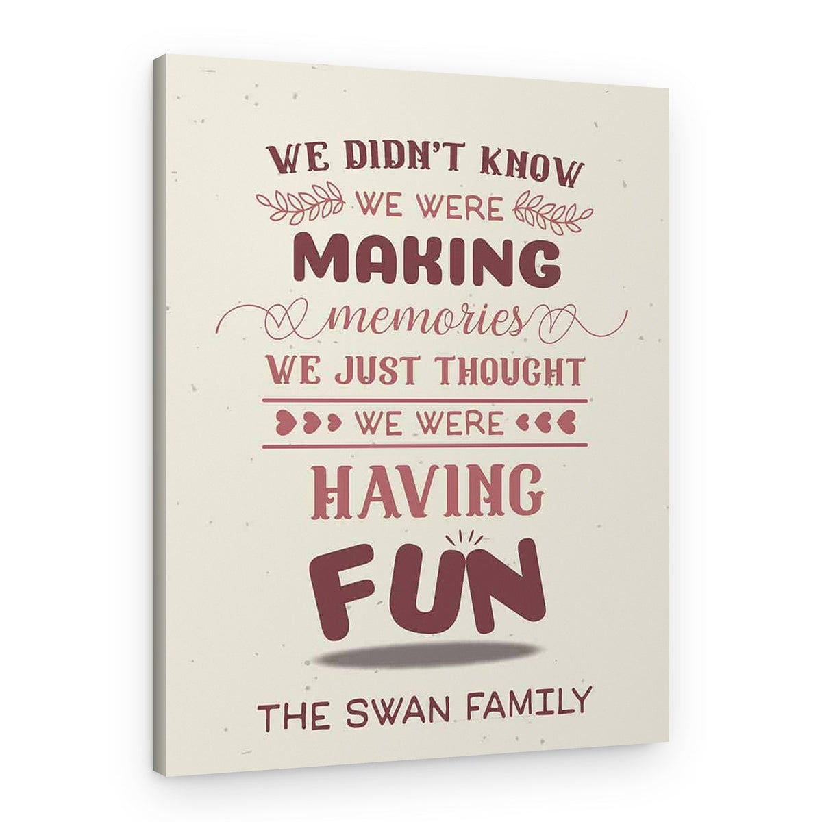 We Didn’t Know We Were Making Memories Custom Family Name Canvas Print – Canvas Print