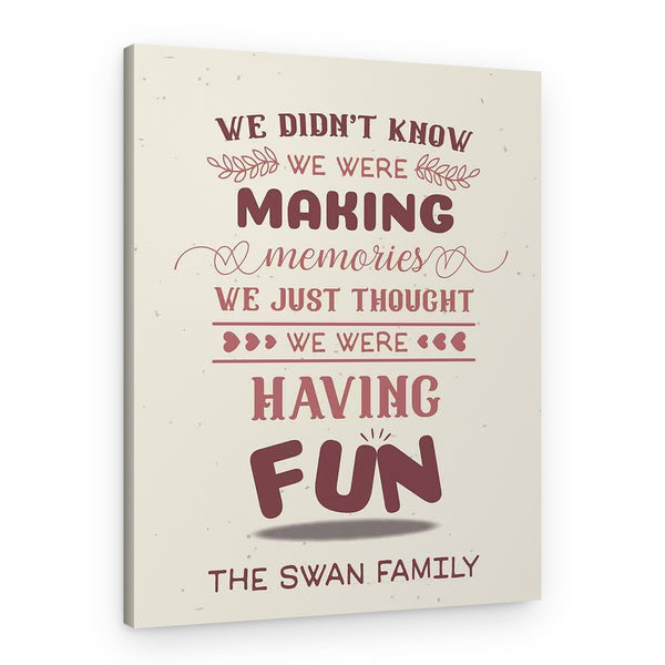 We Didn’t Know We Were Making Memories Custom Family Name Canvas Print
