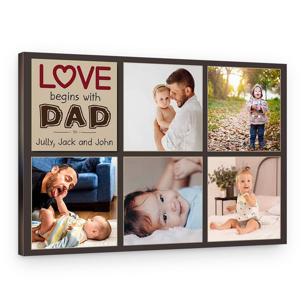 Love Begins With Dad Custom Photo Collage Canvas Print